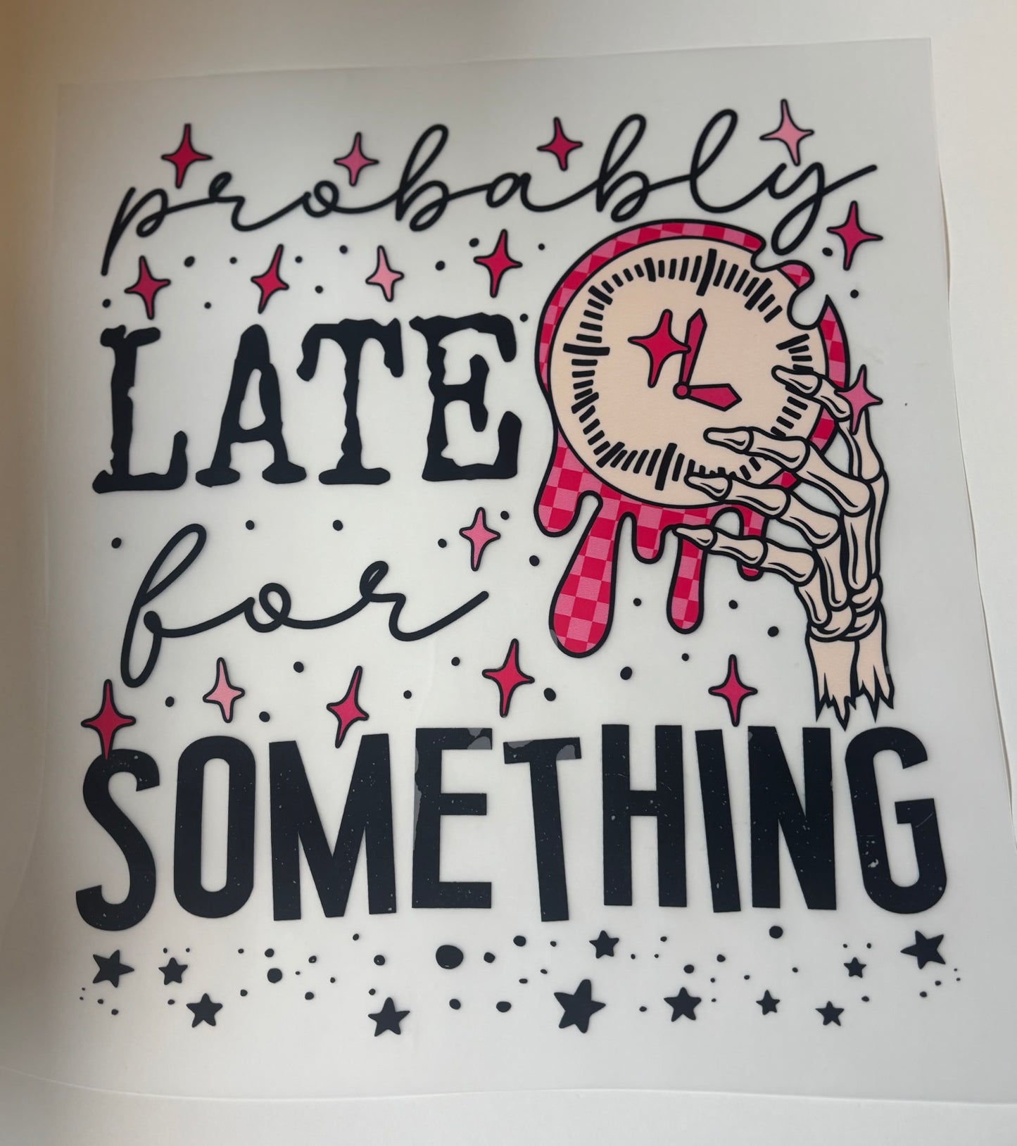 Screen Print Transfer - Late for Something